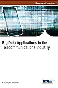 Big Data Applications in the Telecommunications Industry (Hardcover)