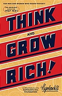 Think and Grow Rich: The Original, an Official Publication of the Napoleon Hill Foundation (Paperback)