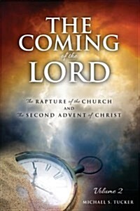 The Coming of the Lord: the Rapture of the church and the 2nd Advent of Christ (Paperback)