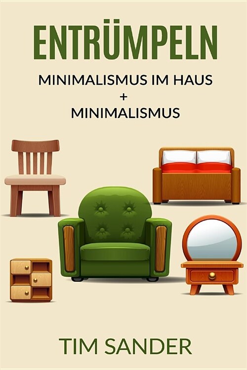 Entr?peln: Minimalismus im Haus + Minimalismus (Paperback)