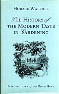 The History of the Modern Taste in Gardening (Hardcover, Reprint)