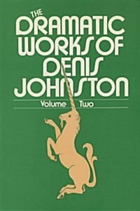 The Dramatic Works of Denis Johnston: Volume 1 (Hardcover)
