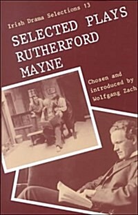 Selected Plays of Rutherford Mayne (Hardcover)