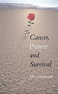 Cancer, Prayer and Survival (Paperback)