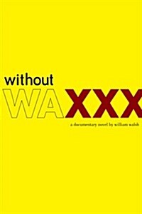 Without Wax (Paperback)