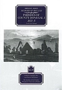 Ordnance Survey Memoirs of Ireland Vol 38: County Donegal I, 1833-5: County Donegal II, 1835-36 (Paperback)