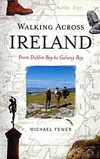 Walking Across Ireland: From Dublin Bay to Galway Bay (Paperback)