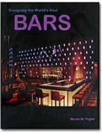 Designing the Worlds Best Bars (Hardcover)