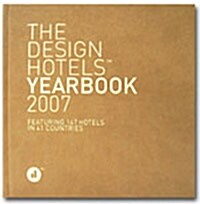 The Design Hotels Yearbook: Featuring 147 Hotels in 41 Countries (Leather, 2007)