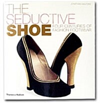 (The) seductive shoe : four centuries of fashion footwear