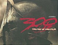 [중고] 300: The Art of the Film: A Zack Snyder Film (Hardcover)