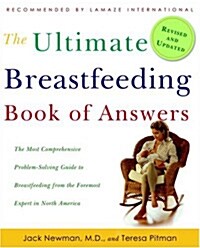 The Ultimate Breastfeeding Book of Answers: The Most Comprehensive Problem-Solving Guide to Breastfeeding from the Foremost Expert in North America (Paperback, Revised, Update)