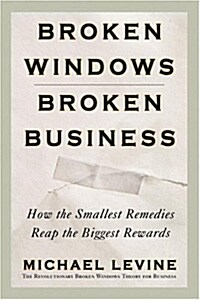 Broken Windows, Broken Business (Hardcover)