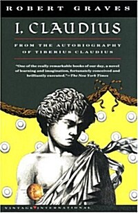 I, Claudius: From the Autobiography of Tiberius Claudius, Born 10 B.C., Murdered and Deified A.D. 54                                                   (Paperback)