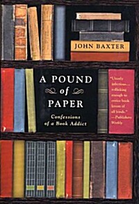 A Pound of Paper: Confessions of a Book Addict (Paperback)