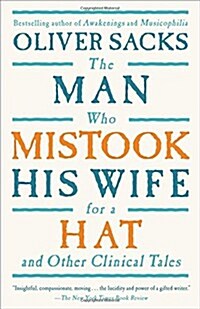 The Man Who Mistook His Wife for a Hat: And Other Clinical Tales (Paperback)