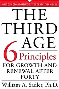 The Third Age: Six Principles of Growth and Renewal After Forty (Paperback)