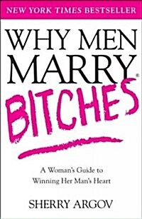 [중고] Why Men Marry Bitches: A Woman‘s Guide to Winning Her Man‘s Heart (Paperback)
