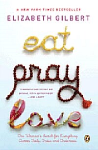 [중고] Eat Pray Love 10th-Anniversary Edition: One Woman‘s Search for Everything Across Italy, India and Indonesia (Paperback)