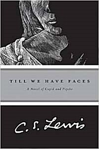Till We Have Faces: A Myth Retold (Paperback)