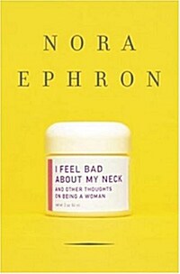 [중고] I Feel Bad about My Neck: And Other Thoughts on Being a Woman (Hardcover, Deckle Edge)