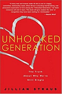 [중고] Unhooked Generation: The Truth about Why We‘re Still Single (Hardcover)