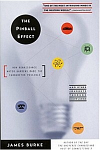 The Pinball Effect: How Renaissance Water Gardens Made Carburetor Possible - And Other Journeys (Paperback)