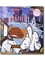 Graffiti L.A.: Street Styles and Art [With CDROM] (Hardcover)