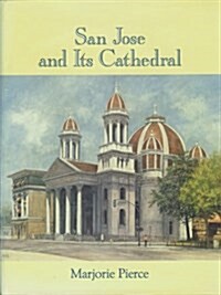 San Jose and Its Cathedral (Hardcover, First Edition)