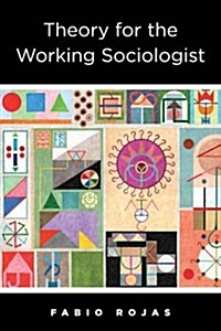 Theory for the Working Sociologist (Hardcover)