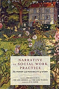 Narrative in Social Work Practice: The Power and Possibility of Story (Hardcover)