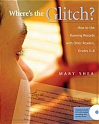 Wheres the Glitch?: How to Use Running Records with Older Readers, Grades 5-8 (Paperback)