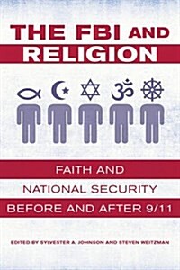 The FBI and Religion: Faith and National Security Before and After 9/11 (Paperback)