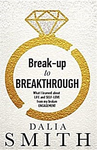 Break-Up to Breakthrough (Paperback)