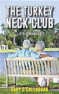 The Turkey Neck Club: Life Changes (Paperback)