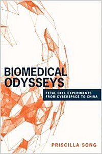 Biomedical Odysseys: Fetal Cell Experiments from Cyberspace to China (Paperback)