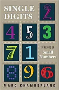 Single Digits: In Praise of Small Numbers (Paperback)