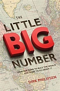 The Little Big Number: How GDP Came to Rule the World and What to Do about It (Paperback)