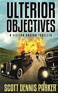 Ulterior Objectives: A Lillian Saxton Thriller (Paperback)