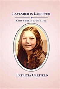 Lavender in Larkspur: Katies Dream of Romance (Paperback)