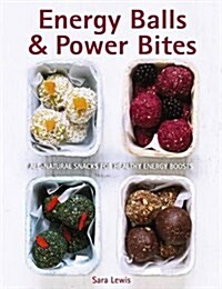 Energy Balls & Power Bites (Hardcover)