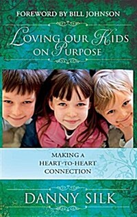 Loving Our Kids on Purpose (Hardcover)