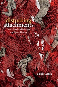 Disturbing Attachments: Genet, Modern Pederasty, and Queer History (Paperback)