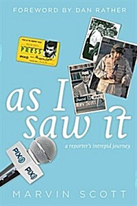 As I Saw It: A Reporters Intrepid Journey (Hardcover)