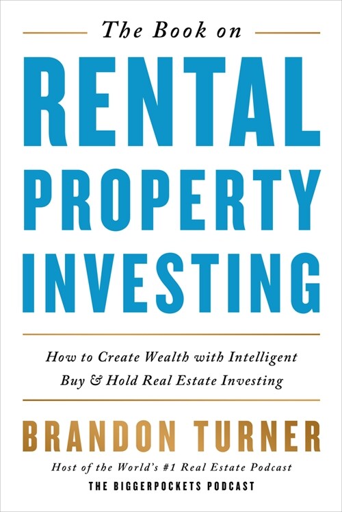 The Book on Rental Property Investing: How to Create Wealth with Intelligent Buy and Hold Real Estate Investing (Paperback)