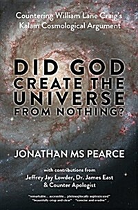 Did God Create the Universe from Nothing?: Countering William Lane Craigs Kalam Cosmological Argument (Paperback)