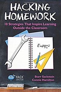 Hacking Homework: 10 Strategies That Inspire Learning Outside the Classroom (Paperback)
