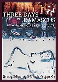 Three Days in Damascus: A Memoir (Paperback)