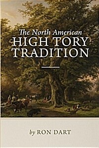 The North American High Tory Tradition (Paperback)