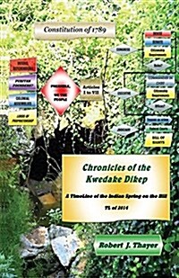 Chronicles of the Kwedake Dikep: A Timeline of the Indian Spring on the Hill Tl of 2014 (Paperback)